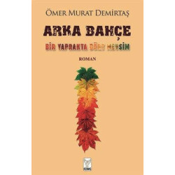 Arka Bahçe - Bir Yaprakta Dört Mevsim Ömer Murat Demirtaş