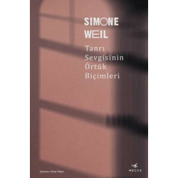 Tanrı Sevgisinin Örtük Biçimleri Simone Weil