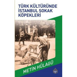 Türk Kültürüned Osmanlı Sokak Köpekleri Metin Hülağü
