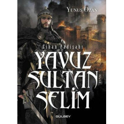 Yavuz Sultan Selim - Cihan Padişahı Yunus Ozan
