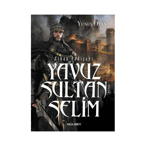 Yavuz Sultan Selim - Cihan Padişahı Yunus Ozan