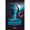 Robot İmparatorluğu - Tematik Bilimkurgu Öyküleri Polat Onat