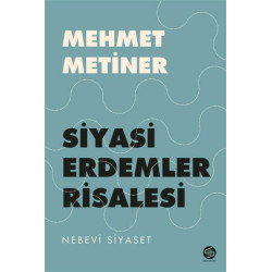 Siyasi Erdemler Risalesi - Nebevi Siyaset Mehmet Metiner