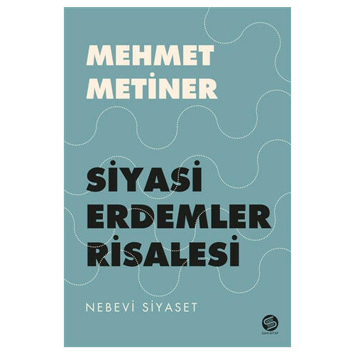 Siyasi Erdemler Risalesi - Nebevi Siyaset Mehmet Metiner