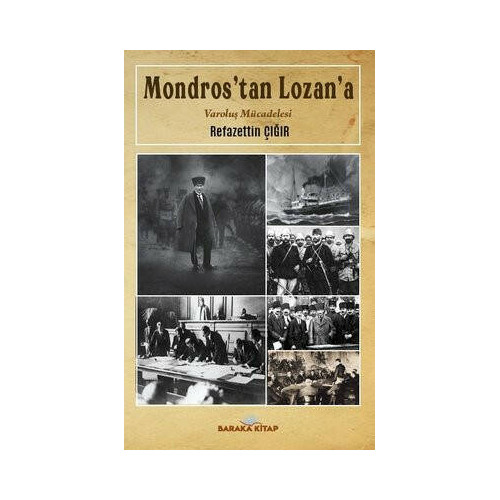 Mondros'tan Lozan'a - Varoluş Mücadelesi Refazettin Çığır