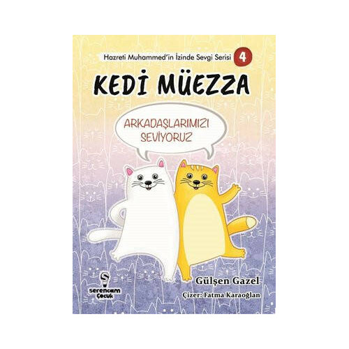 Kedi Müezza - Arkadaşlarımızı Seviyoruz - Hazreti Muhammed'in İzinde Sevgi Serisi 4 Gülşen Gazel