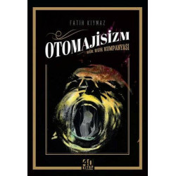 Otomajisizm: Bir Ruh Kumpanyası Fatih Kıymaz