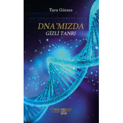 DNA'mızda Gizli Tanrı Tara Gürses