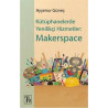 Kütüphanelerde Yenilikçi Hizmetler: Makerspace Ayşenur Güneş