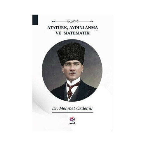 Atatürk Aydınlanma ve Matematik Mehmet Özdemir