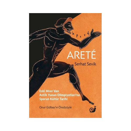 Arete - Eski Mısır'dan Antik Yunan Olimpiyatları'na Sporun Kültür Tarihi Serhat Sevik