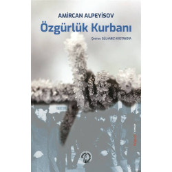 Özgürlük Kurbanı - Amircan Alpeyisov