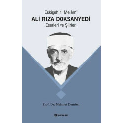 Eskişehirli Melami: Ali Rıza DoksanYedi-Eserleri ve Şiirleri Mehmet Demirci