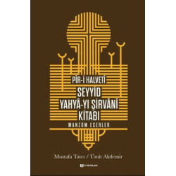 Pir-i Halveti Seyyid Yahya-yı Şirvani Kitabı - Manzum Eserler Mustafa Tatcı