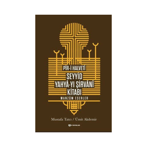 Pir-i Halveti Seyyid Yahya-yı Şirvani Kitabı - Manzum Eserler Mustafa Tatcı