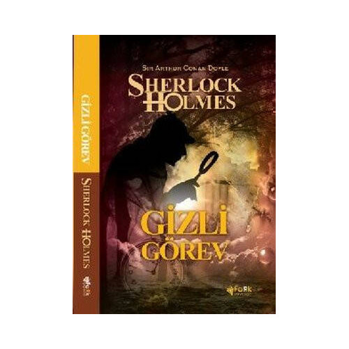 Sherlock Holmes - Gizli Görev Sir Arthur Conan Doyle