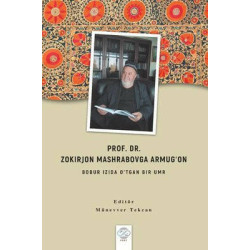 Prof. Dr. Zokirjon Mashrabovga Armug - Bobur Izıda O'tgan Bır Umr  Kolektif