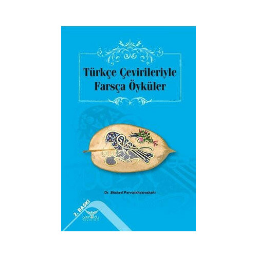 Türkçe Çevirileriyle Farsça Öyküler Shahed Parvizikhosroshahi