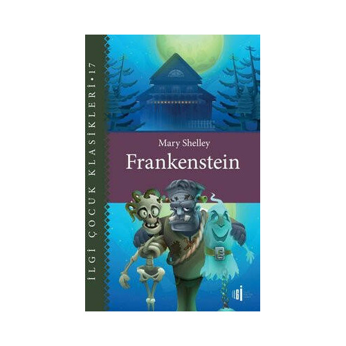 Frankenstein - İlgi Çocuk Klasikleri 17 Mary Shelley
