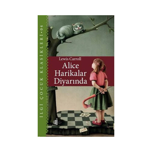Alice Harikalar Diyarında - İlgi Çocuk Klasikleri 4 Lewis Carroll