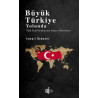 Büyük Türkiye Yolunda - Türk Dış Politikasının Güncel Meseleleri İsmail Özdemir