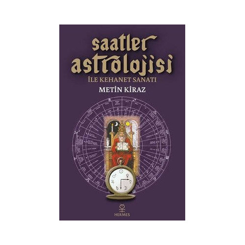 Saatler Astrolojisi ile Kehanet Sanatı Metin Kiraz