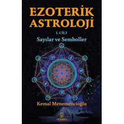Ezoterik Astroloji 1. Cilt - Sayılar ve Semboller Kemal Menemencioğlu