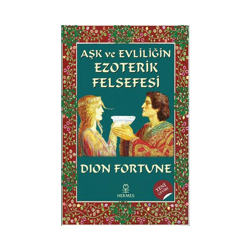 Aşk ve Evliliğin Ezoterik Felsefesi Dion Fortune
