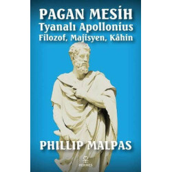 Pagan Mesih Tyanalı Apollonius: Filozof - Majisyen - Kahin Phillip Malpas
