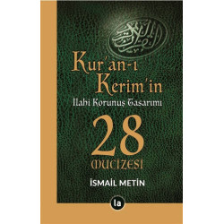 Kur’an-ı Kerim’in İlahi Korunuş Tasarımı - 28 Mucizesi - İsmail Metin