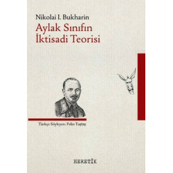 Aylak Sınıfın İktisadi Teorisi Nikolai Bukharin