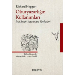 Okuryazarlığın Kullanımları - İşçi Sınıfı Yaşamının Veçheleri Richard Hoggart