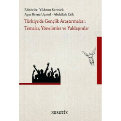 Türkiye'de Gençlik Araştırmaları: Temalar Yönelimler ve Yaklaşımlar  Kolektif