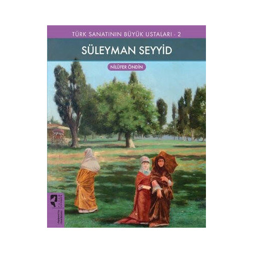 Süleyman Seyyid -  Türk Sanatının Büyük Ustaları 2 Nilüfer Öndin
