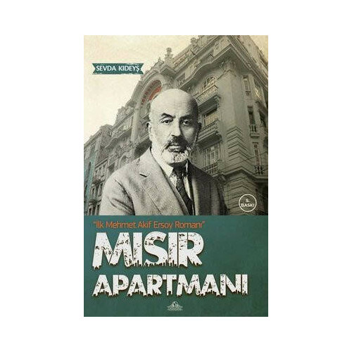 Mısır Apartmanı - İlk Mehmet Akif Ersoy Romanı Sevda Kıdeyş