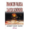 İnancın Varsa Zafer Senindir - Maneviyat ve Motivasyon Ahmet Akay Azak