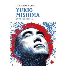Yukio Mishima: Çürüyen Melek Ata Egemen Çakıl