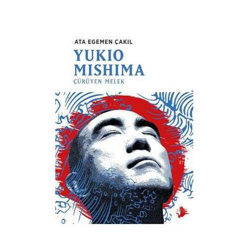 Yukio Mishima: Çürüyen Melek Ata Egemen Çakıl