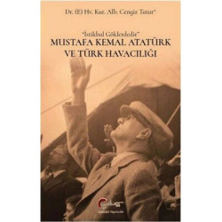 Mustafa Kemal Atatürk ve Türk Havacılığı Cengiz Tatar