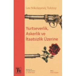 Yurtseverlik Askerlik ve İtaatsizlik Üzerine Lev Nikolayeviç Tolstoy
