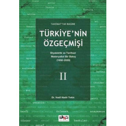 Tanzimattan Bugune Türkiye'nin Özgeçmişi - Diyalektik ve Tarihsel Materyalist Bir Bakış 2-1950-202 Vasfi Nadir Tekin