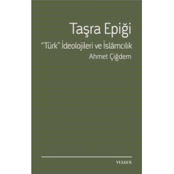 Taşra Epiği - Türk İdeolojileri ve İslamcılık Ahmet Çiğdem