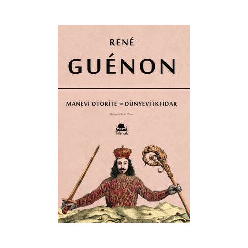 Manevi Otorite ve Dünyevi İktidar Rene Guenon