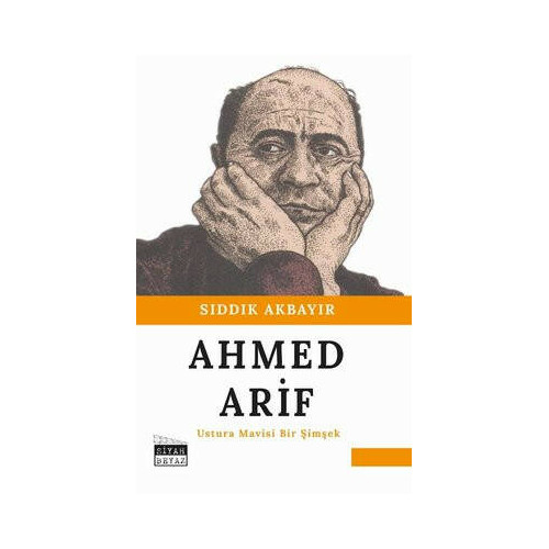 Ahmed Arif - Ustura Mavisi Bir Şimşek Sıddık Akbayır