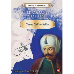İlk Osmanlı Halifesi: Yavuz...