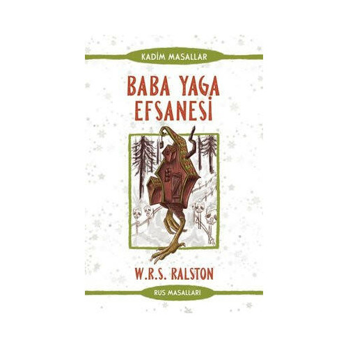 Baba Yaga Efsanesi - Rus Masalları W. R. S. Ralston