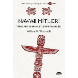 Hawaii Mitleri - Tanrıların ve Hayaletlerin Efsaneleri William D. Westervelt