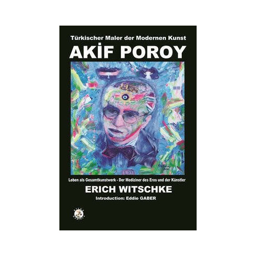 Akif Poroy - Türkischer Maler der Modernen Kunst Erich Witschke