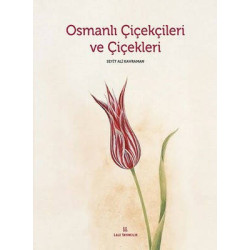 Osmanlı Çiçekçileri ve...