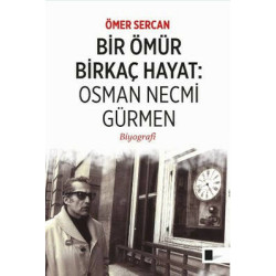 Bir Ömür Birkaç Hayat - Osman Necmi Gürmen Ömer Sercan